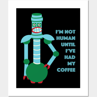 Not Human Before Coffee Posters and Art